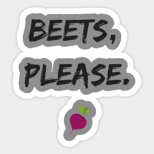 Beets, Please Sticker